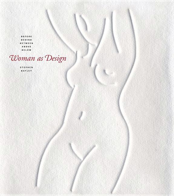 Woman As Design: Before, Behind, Between, Above, Below 1