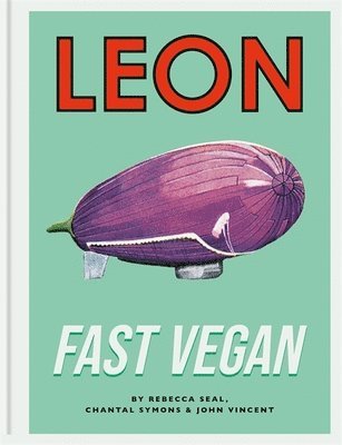 John Vincent, Rebecca Seal, Chantal Symons - Leon Fast Vegan, Inbunden