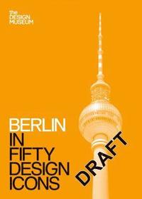 bokomslag Berlin in Fifty Design Icons