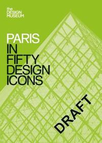 bokomslag Paris in fifty design icons