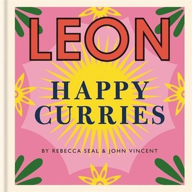 Rebecca Seal, John Vincent - Happy Leons: Leon Happy Curries, Inbunden