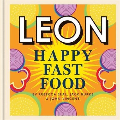 Rebecca Seal, John Vincent, Jack Burke - Happy Leons: Leon Happy  Fast Food, Inbunden