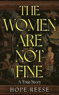 bokomslag The Women Are Not Fine