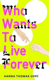 bokomslag Who Wants to Live Forever
