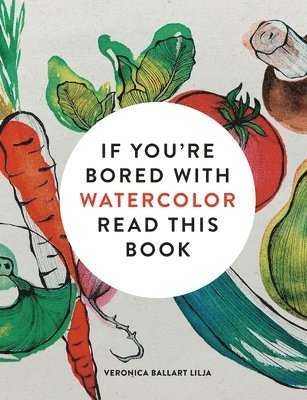 bokomslag If You're Bored With WATERCOLOR Read This Book
