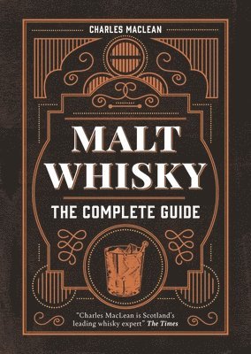 Charles MacLean - Malt Whisky: The Complete Guide, Inbunden