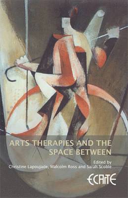 bokomslag Arts Therapies and the Space Between