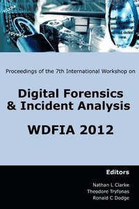 bokomslag Proceedings of the Seventh International Workshop on Digital Forensics & Incident Analysis: WDFIA