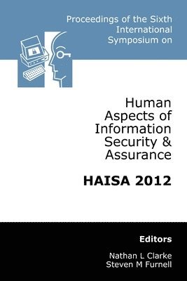 bokomslag Proceedings of the Sixth International Symposium on Human Aspects of Information Security & Assurance (HAISA 2012)