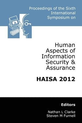 Proceedings of the Sixth International Symposium on Human Aspects of Information Security & Assurance: HAISA 1
