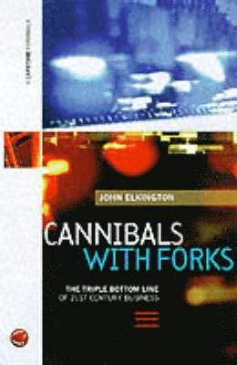 John Elkington - Cannibals with Forks, Häftad