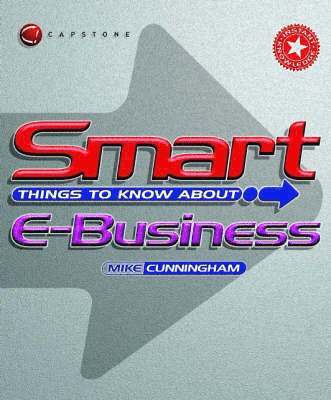 Michael J. Cunningham - Smart Things to Know About E-Business, Häftad