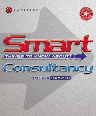 Patrick Forsyth - Smart Things to Know About Consultancy, Häftad