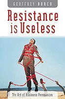 Resistance is Useless