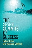 Robert Heller, Rebecca Stephens - Seven Summits of Success, Häftad