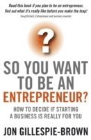 So You Want To Be An Entrepreneur? 1