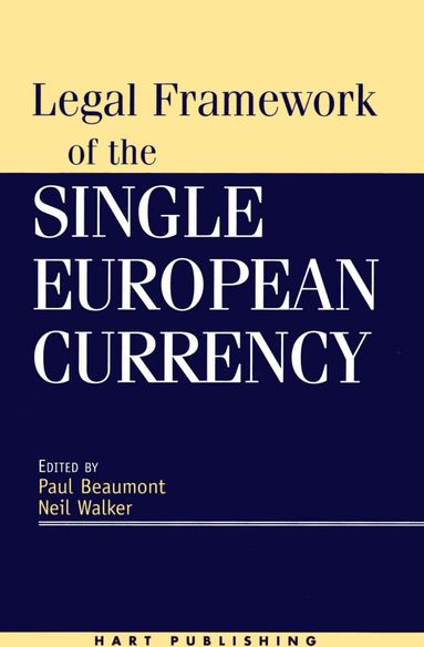 Neil Walker, Paul Beaumont, Paul Beaumont - Legal Framework of the Single European Currency, Inbunden