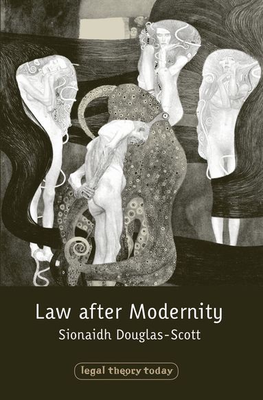 Sionaidh Douglas-Scott, John Gardner - Law after Modernity, Inbunden