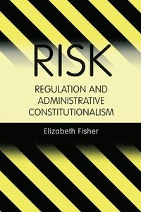 bokomslag Risk Regulation and Administrative Constitutionalism