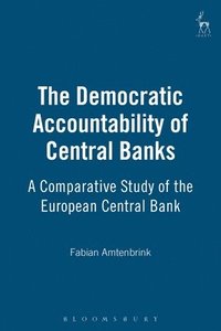 bokomslag The Democratic Accountability of Central Banks