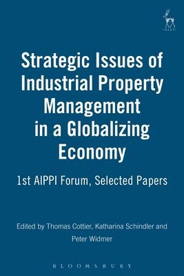 Thomas Cottier, Katharina Schindler, Peter Widmer - Strategic Issues of Industrial Property Management in a Globalizing Economy, Häftad