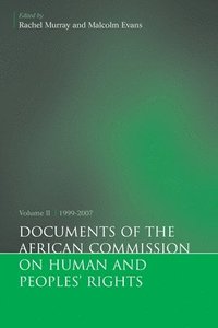 bokomslag Documents of the African Commission on Human and Peoples' Rights, Volume II 1999-2007