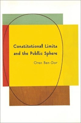 Constitutional Limits and the Public Sphere 1