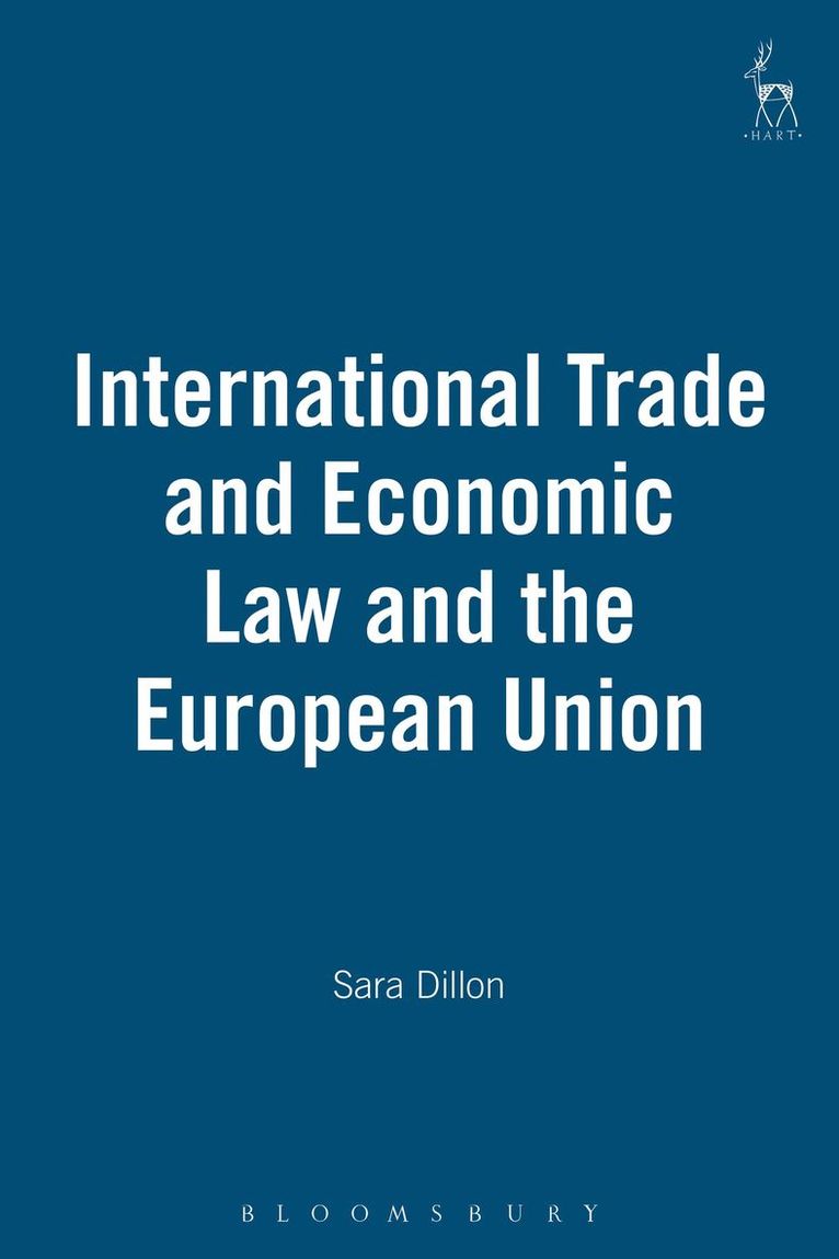 Sara Dillon - International Trade and Economic Law and the European Union, Häftad