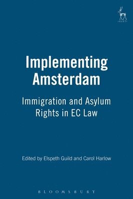 Elspeth Guild, Carol Harlow Harlow KC, Carol Harlow - Implementing Amsterdam, Inbunden