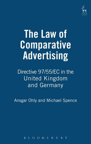 Ansgar Ohly, Michael Spence - Law of Comparative Advertising, Inbunden