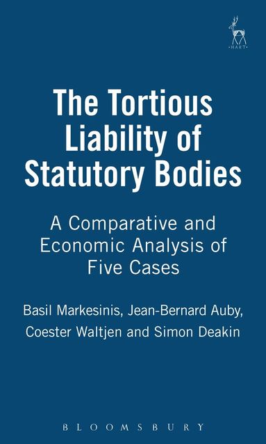 Basil S Markesinis, Dagmar Coester-Waltjen, Jean-Bernard Auby, Simon Deakin - Tortious Liability of Statutory Bodies, Inbunden