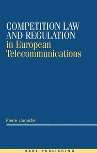 bokomslag Competition Law and Regulation in European Telecommunications