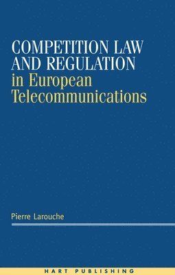 Competition Law and Regulation in European Telecommunications 1