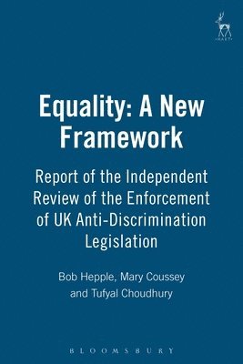 Bob Hepple, Mary Coussey, Tufyal Choudhury, Sir Bob Hepple - Equality: A New Framework, Häftad