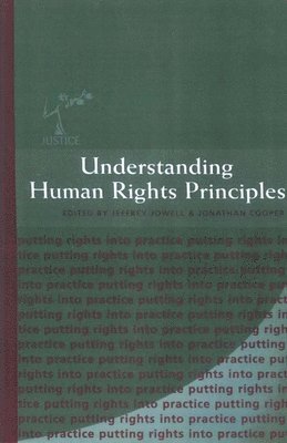 Justice (Society), Jeffrey Jowell, Jonathan Cooper, Lib Peck - Understanding Human Rights Principles, Häftad