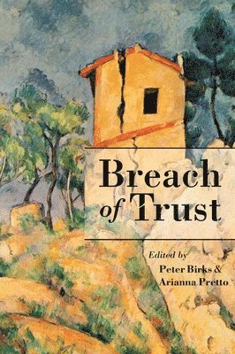 Peter Birks, Arianna Pretto-Sakmann, P. B. Birks, A. Pretto - Breach of Trust, Inbunden