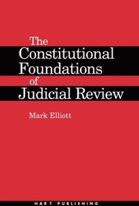 bokomslag The Constitutional Foundations of Judicial Review