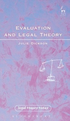 bokomslag Evaluation and Legal Theory: Or How to Succeed in Jurisprudence Without Moral Evaluation