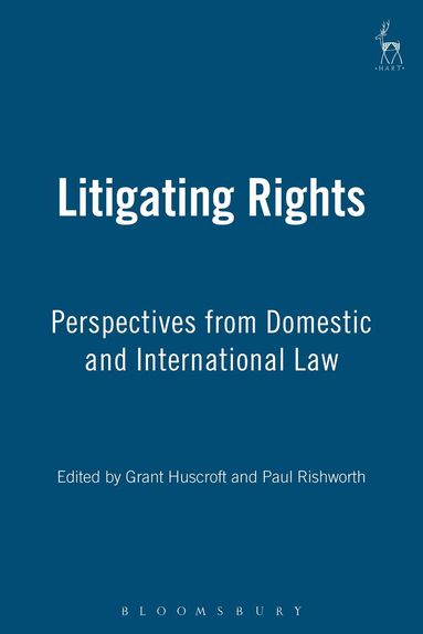 Grant Huscroft, Paul Rishworth - Litigating Rights, Inbunden