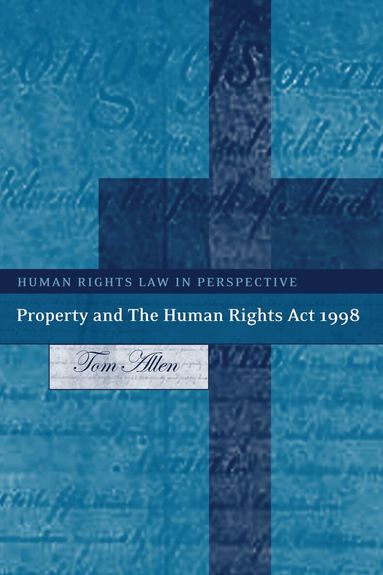 Tom Allen, Colin Harvey - Property and The Human Rights Act 1998, Inbunden