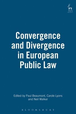 Convergence and Divergence in European Public Law 1