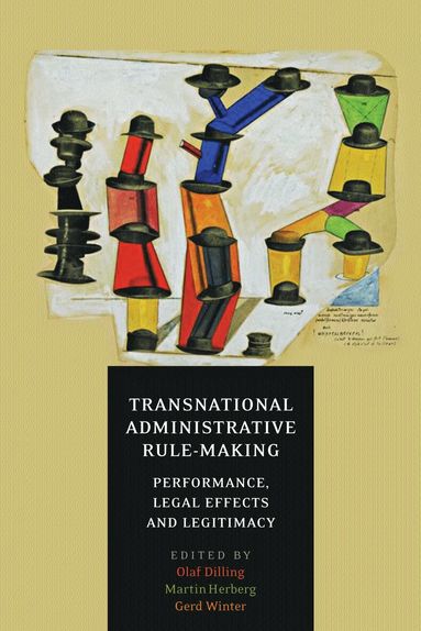 Olaf Dilling, Martin Herberg, Gerd Winter - Transnational Administrative Rule-Making, Inbunden