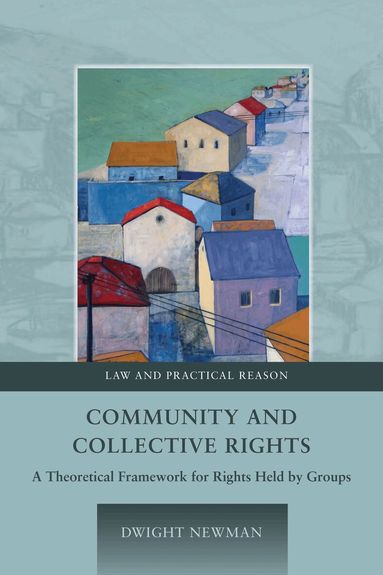Dwight Newman, George Pavlakos - Community and Collective Rights, Inbunden