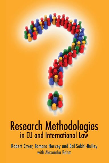Tamara Hervey, Robert Cryer, Bal Sokhi-Bulley, Ali Bohm - Research Methodologies in EU and International Law, Häftad