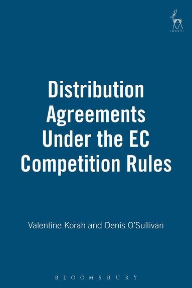 Denis O'Sullivan, Valentine Korah - Distribution Agreements Under the EC Competition Rules, Inbunden