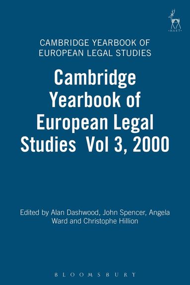University of Cambridge, Alan Dashwood, J R Spencer, Angela Ward, Christophe Hillion - Cambridge Yearbook of European Legal Studies  Vol 3, 2000, Inbunden