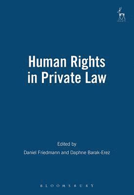 Dan Friedmann, Daphne Barak-Erez, Daniel Friedmann - Human Rights in Private Law, Häftad