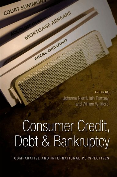 Johanna Niemi, Iain Ramsay, William C. Whitford - Consumer Credit, Debt and Bankruptcy, Inbunden