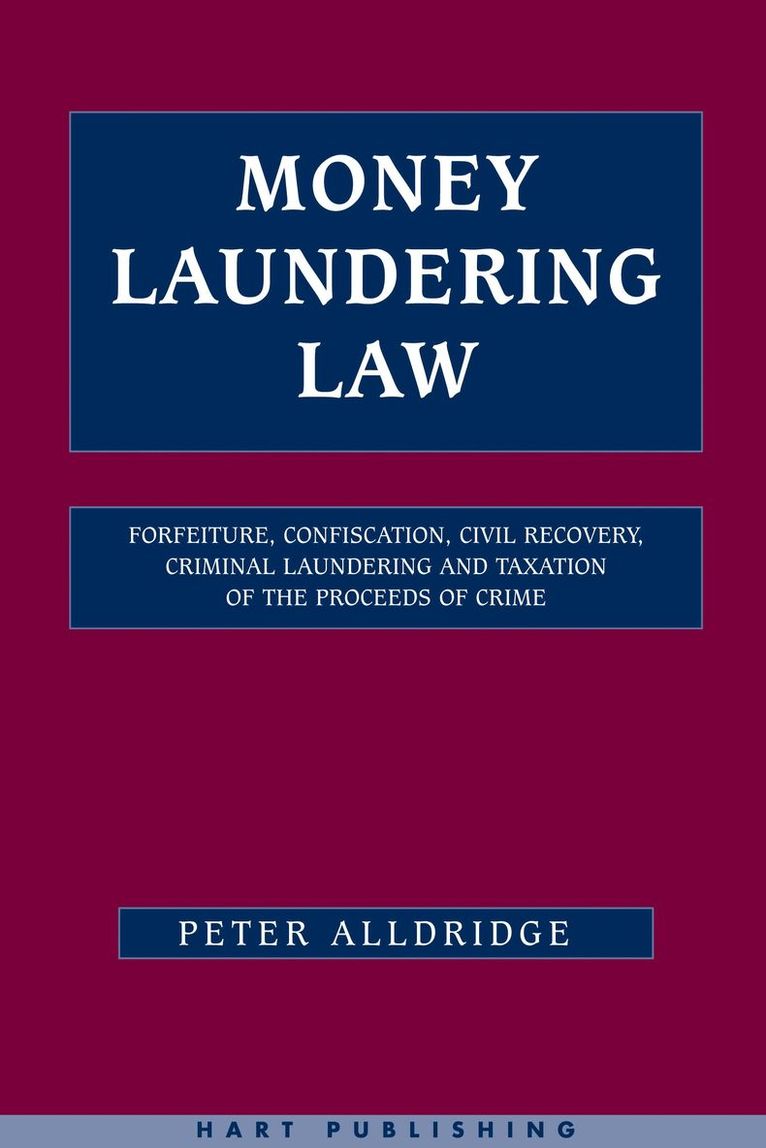 Peter Alldridge, Alldridge - Money Laundering Law, Inbunden