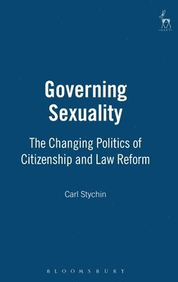 Carl Stychin, Professor Carl Stychin, Carl F. Stychin, Carl F Stychin - Governing Sexuality, Inbunden